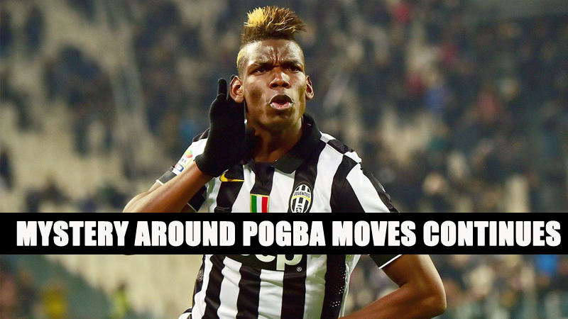 Mystery around Pogba moves Continues