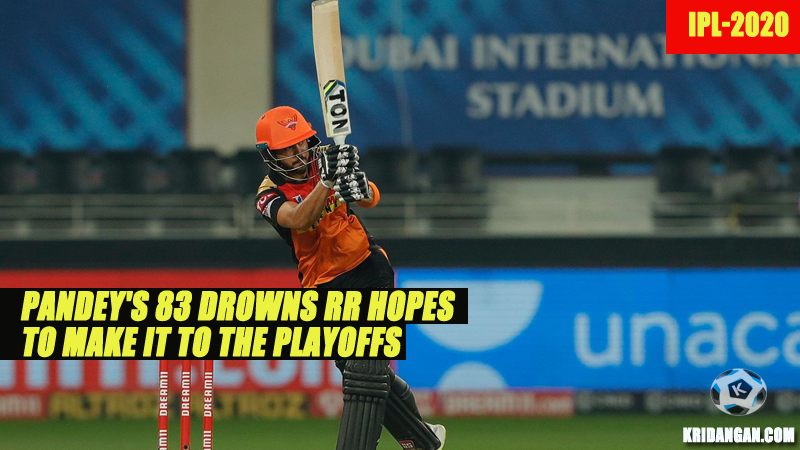 Pandey's 83 drowns RR hopes to make it to the Playoffs